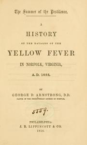 Cover of: The summer of the pestilence.: A history of the ravages of the yellow fever in Norfolk, Virginia, A. D. 1855.