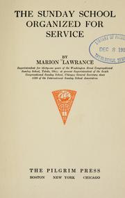 Cover of: The Sunday school organized for service by Marion Lawrance