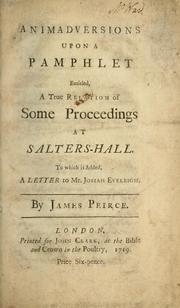 Cover of: Animadversions upon a pamphlet entituled A true relation of some proceedings at Salters-Hall by James Peirce