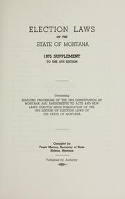 Cover of: Election laws of the state of Montana, 1975 supplement to the 1970 edition by Montana., Montana.