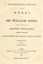 Cover of: Supplemental volumes to the works of Sir William Jones: containing the whole of the Asiatick researches hitherto published excepting those papers already inserted in his works.
