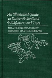 Cover of: An Illustrated Guide to Eastern Woodland Wildflowers and Trees | Melanie Choukas-Bradley