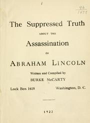 Cover of: The suppressed truth about the assassination of Abraham Lincoln by Burke McCarty