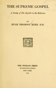 Cover of: The supreme Gospel by Hugh Thomson Kerr