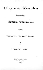 Linguae Ksanka (Kootenai) elementa grammaticae by Philip Canestrelli