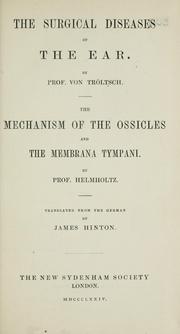 Cover of: surgical diseases of the ear / by Prof. von Tröltsch.  The mechanism of the ossicles and the membrana tympani