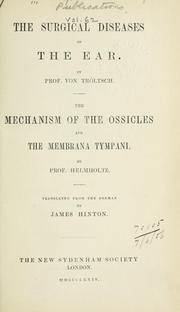 Cover of: The surgical diseases of the ear.: By Prof. von Tröltsch.  The mechanism of the ossicles and the membrana tympani.  By Prof. Helmholtz.