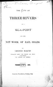 Cover of: The city of Three-Rivers as a sea-port: and her net-work of rail-roads