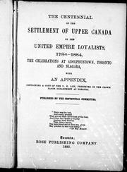 The centennial of the settlement of Upper Canada by the United Empire Loyalists, 1784-1884