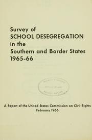 Cover of: Survey of school desegregation in the Southern and border states, 1965-66 by United States Commission on Civil Rights.