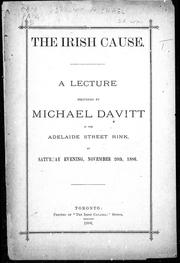 Cover of: The Irish cause: a lecture delivered in the Adelaide Street rink, on Saturday evening, November 20th, 1886