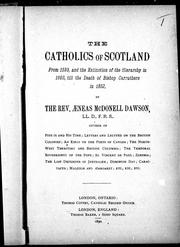 Cover of: The Catholics of Scotland: from 1593, and the extinction of the hierarchy in 1603, till the death of Bishop Carruthers in 1852