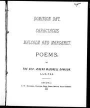 Cover of: Dominion Day ; Caractacus ; Malcolm and Margaret: poems