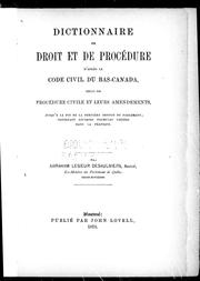 Cover of: Dictionnaire de droit et de procédure d'après le code civil du Bas-Canada by Abraham Lesieur Desaulniers