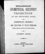 Cover of: Extraordinary geometrical discovery: trisection of any rectilineal angle by elementary geometry : and solutions of other problems considered impossible except by aid of the higher geometry