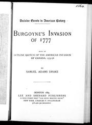 Cover of: Burgoyne's invasion of 1777: with an outline sketch of the American invasion of Canada, 1775-76