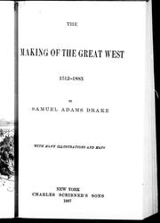 Cover of: The making of the great west, 1512-1883