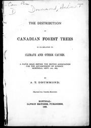 Cover of: The distribution of Canadian forest trees in its relation to climate and other causes: a paper read before the British Association for the Advancement of Science, Montreal, Sept. 2nd, 1884