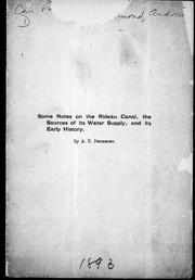 Cover of: Some notes on the Rideau Canal: the sources of its water supply, and its early history