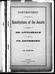 Cover of: Controversy on the constitutions of the Jesuits between Dr. Littledale and Fr. Drummond