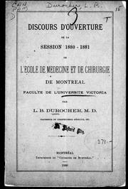 Cover of: Discours d'ouverture de la session 1880-1881 de l'Ecole de médecine et de chirurgie de Montréal, faculté de l'Université Victoria