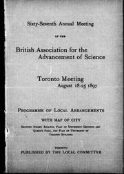 Cover of: Sixty seventh annual meeting of the British Association for the Advancement of Science: Toronto meeting, August 18-25, 1897 : programme of local arrangements with map of city, showing street railway, plan of university grounds and Queen's Park, and plan of University of Toronto building.