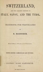 Cover of: Switzerland, and the adjacent portions of Italy, Savoy, and the Tyrol by Karl Baedeker (Firm), Karl Baedeker (Firm)