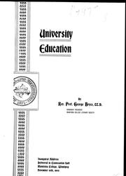 Cover of: University education: inaugural address delivered in Convocation Hall, Manitoba College, Winnipeg, November 10th, 1899