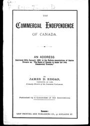 Cover of: The commercial independence of Canada: an address delivered 26th January, 1883 to the Reform Associations of Centre Toronto, on "The right of Canada to make her own commercial treaties"