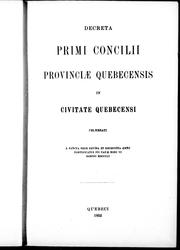 Cover of: Concilia provinciae Quebecensis I, II, III, IV: in Quebecensi civitate celebrata et a Sancta Sede revisa et recognita.