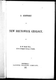 Cover of: A history of New Brunswick geology by by R.W. Ells.