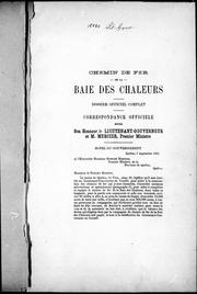 Cover of: Chemin de fer de la Baie des Chaleurs: dossier officiel complet : correspondence officielle entre Son Honneur le lieutenant-gouverneur et M. Mercier, premier ministre.