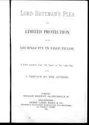 Cover of: Lord Bateman's plea for limited protection or for reciprocity in free trade: with a preface by the author.