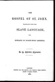 The Gospel of St. John translated into the Slavé language for Indians of North-west America