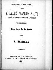 Cover of: M. l'abbé François Pilote, curé de Saint-Augustin (Portneuf) by A. Béchard