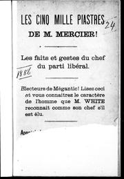 Cover of: Les cinq mille piastres de M. Mercier!: les faits et gestes du chef du parti libéral.