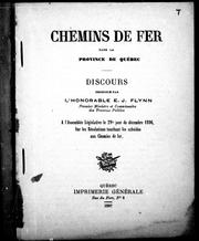 Cover of: Chemins de fer dans la province de Québec: discours prononcé à l'Assemblée législative le 29e jour de décembre 1896, sur les résolutions touchant les subsides aux chemins de fer