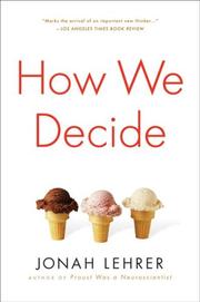 Cover of: How we decide by Jonah Lehrer