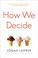 Cover of: How we decide