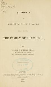 Cover of: Synopsis of the species of insects belonging to the family of Phasmidæ. by George Robert Gray