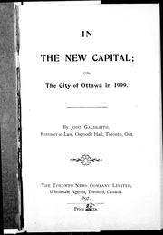 In the new capital, or, The city of Ottawa in 1999 by John Galbraith