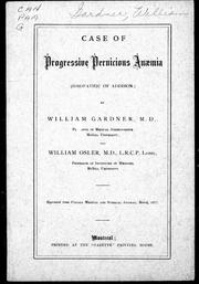 Cover of: Case of progressive pernicious anaemia (idiopathic of Addison) by by William Gardner and William Osler.