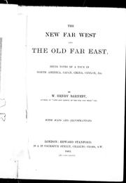Cover of: The new Far West and the old Far East: being notes of a tour in North America, Japan, Ceylon, etc.