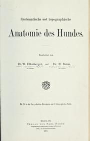 Cover of: Systematische und topographische Anatomie des Hundes.: Bearb. von Dr. W. Ellenberger und Dr. H. Baum