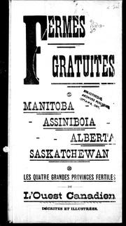 Cover of: Fermes gratuites, Manitoba, Assiniboia, Alberta, Saskatchewan: les quatres grandes provinces fertiles de l'ouest canadien.