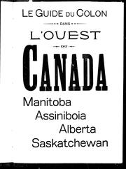 Cover of: Le guide du colon dans l'ouest du Canada: Manitoba, Assiniboia, Alberta, Saskatchewan