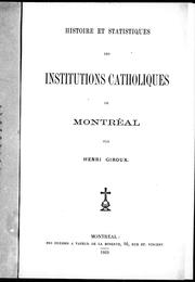 Cover of: Histoire et statistiques des institutions catholiques de Montréal