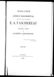 Cover of: Jubilé sacerdotale de S.E. le cardinal E.A. Taschereau ; Noces d'or de la Société S.-Jean-Baptiste by [Auguste Gosselin].