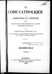 Cover of: Le code catholique ou Commentaire du catéchisme des provinces ecclé siastiques de Québec, Montréal et Ottawa