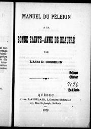 Cover of: Manuel du pèlerin à la Bonne Sainte-Anne de Beaupré by D. Gosselin